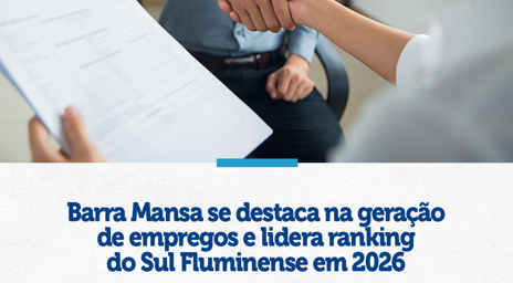 Barra Mansa se destaca na geração de empregos e lidera ranking do Sul Fluminense em 2026