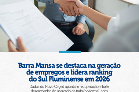Barra Mansa se destaca na geração de empregos e lidera ranking do Sul Fluminense em 2026